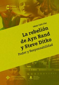la rebelion de ayn rand y steve ditko. poder y responsabilidad-hector caño diaz-9788490443545