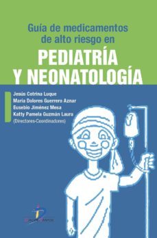 guia de medicamentos de alto riesgo en pediatria y neonatologia (ebook)-jesus cotrina luque-9788490520345
