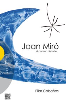 joan miro, el camino del arte-pilar cabañas-9788490550045