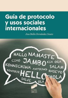 guia de protocolo y usos sociales internacionales-ana belen fernandez souto-9788490774045
