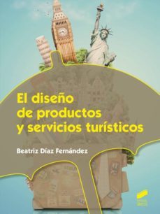 el diseño de productos y servicios turisticos (ebook)-beatriz diaz fernandez-9788490776445