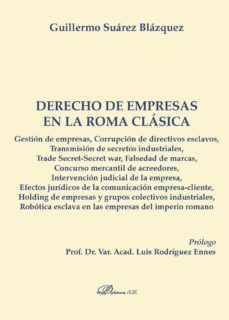 derecho de empresas en la roma clasica-guillermo suarez blazquez-9788490851845