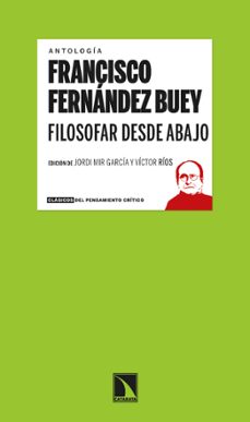 filosofar desde abajo (ebook)-francisco fernandez buey-9788490978245