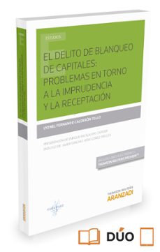 el delito de blanqueo de capitales: problemas en torno a la imprudencia y la receptacion-lyonel fernando calderon tello-9788490997345