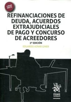 refinanciacion de deuda, acuerdos extrajudiciales de pago y concurso de acreedores 3ªed-9788491199045