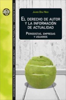 el derecho de autor y la informacion de actualidad-javier diaz noci-9788491347545
