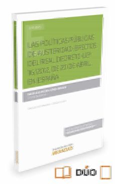 las politicas publicas de austeridad: efectos de real decreto- ley 16/2012, de 20 de abril, en españa-jose picatoste-9788491352945