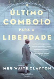o ultimo comboio para a liberdade (ebook)-meg waite clayton-9788491394945