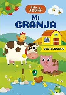 pulsa y escucha - mi granja-anna casalis-9788491458845