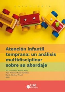 atencion infantil temprana: un analisis multidisciplinar sobre su abordaje-9788491594345