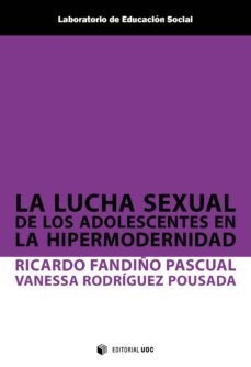 la lucha sexual de los adolescentes en la hipermodernidad (ebook)-ricardo fandiño pascual-vanessa rodriguez pousada-9788491801245
