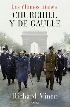 los ultimos titanes. churchill y de gaulle-richard vinen-9788491998945