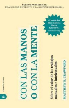 con las manos o con la mente: sobre el valor de los trabajos manu ales e intelectuales-9788492452545