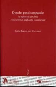 derecho penal comparado: la definicion del delito en los sistemas anglosajon y continental-jesus bernal del castillo-9788492788545