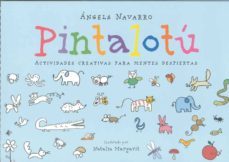 pintalotu: actividades creativas para mentes despiertas-angels navarro-9788492882045