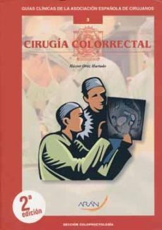 cirugia colorrectal (2ª edicion)-hector ortiz hurtado-9788492977345