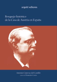 bosquejo historico de la casa de austria en españa-antonio canovas del castillo-9788493339845