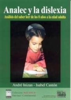 analec y la dislexia: analisis del saber leer de los 8 años a la edad adulta (incluye 6 separatas)-9788493373245