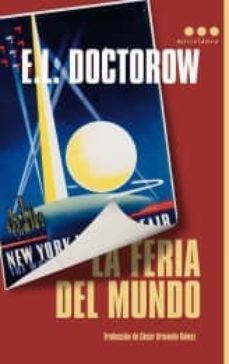 la feria del mundo-edgar lawrence doctorow-9788493722845