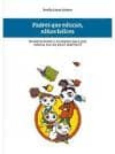 padres que educan niños felices. orientaciones educativas, ejempl os practicos y cuentos con valores-noelia lopez iniesta-9788493755645