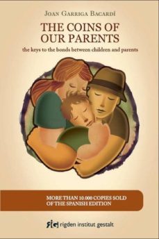 the coins of our parents. the keys to the bonds between children and parents-joan garriga bacardi-9788493780845