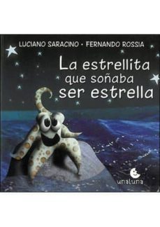 estrellita que soñaba ser estrella-luciano saracino-9788493783945