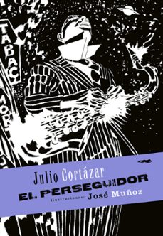 el perseguidor-julio cortazar-9788494164545