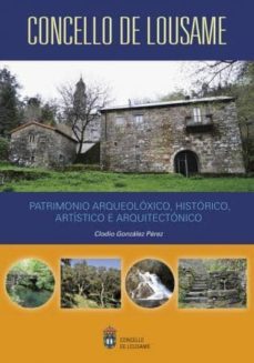 concello de lousame. patrimonio arqueoloxico, historico e arquite ctonico-clodio gonzalez perez-9788494301445