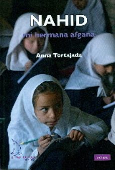 nahid. mi hermana afgana-anna tortajada-9788494347245