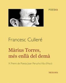 marius torres, mes enlla del dema-francesc cullere moragues-9788494454745