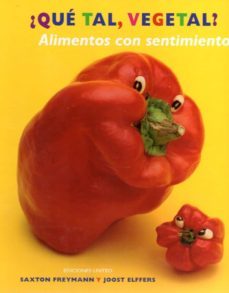¿que tal vegetal? alimentos con sentimientos-s. freymann-9788494466045
