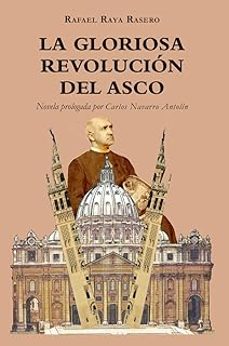 la gloriosa revolucion del asco-rafael raya rasero-9788494539145