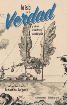 la isla de la verdad y otras metaforas en filosofia-pablo redondo sanchez-sebastian salgado-9788494613845