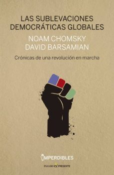 las sublevaciones democraticas globales-noam chomsky-david barsamian-9788494733345