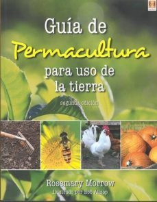 guia de permacultura para el uso de la tierra-rosemary morrow-9788494788345