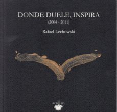 donde duele, inspira (2004-2011) (incluye cd)-9788494793745
