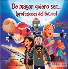 de mayor quiero ser (profesiones del futuro)-9788494853845