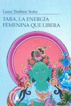 tara, la energia femenina que libera-thubten lama yeshe-9788494869945