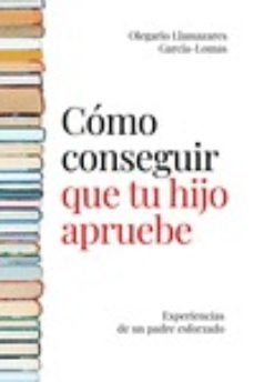 como conseguir que tu hijo apruebe-olegario llamazares garcia lomas-9788494977145