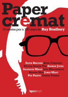 paper cremat: 10 contes per a 100 anys de ray bradbury-9788494990045