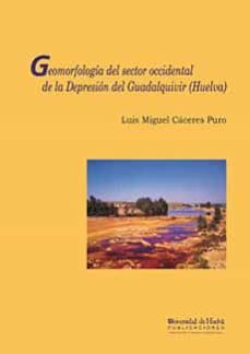 geomorfologia del sector occidental de la depresion del guadalqui vir (huelva)-9788495089045