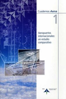 aeropuertos internacionales: un estudio comparativo (cuadernos ae na 1)-9788495135445