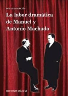 la labor dramatica de manuel y antonio machado-rosa sanmartin-9788495345745