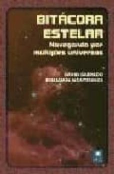 bitacora estelar: navegando por multiples universos-benjamin montesinos-9788495495945