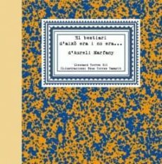 el bestiari d'aixo era i no era    d'aureli marfany-lleonard torres-9788495510945