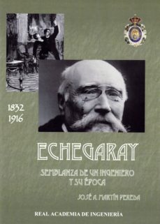 echegaray: semblanza de un ingeniero y su epoca-9788495662545