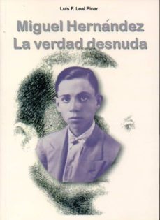 miguel hernandez. la verdad desnuda-9788495685445