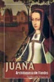 juana, archiduquesa de flandes-9788496009745
