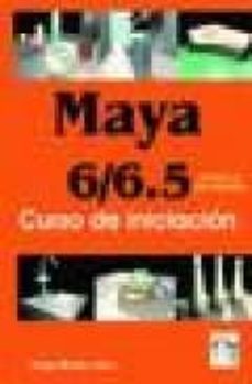 maya 6/6.5: curso de iniciacion-9788496097445