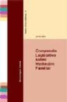 compendio legislativo sobre mediacion familiar-9788496178045